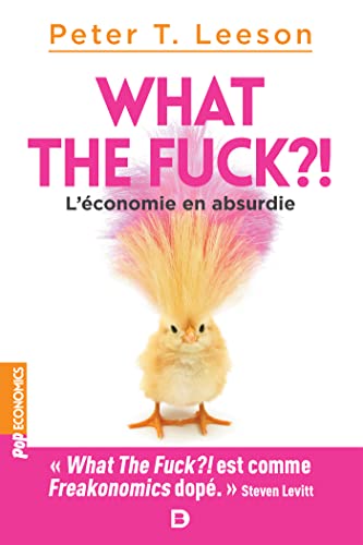 Beispielbild fr What The Fuck ?! : L'conomie En Absurdie zum Verkauf von RECYCLIVRE