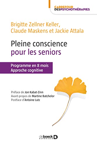 Beispielbild fr Pleine Conscience Pour Les Seniors : Programme En 8 Mois : Approche Cognitive zum Verkauf von RECYCLIVRE