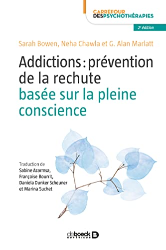 Beispielbild fr Addictions : prvention de la rechute base sur la pleine conscience: Guide clinique zum Verkauf von Gallix