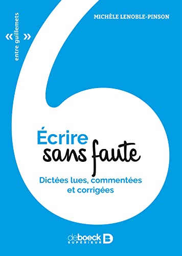 Beispielbild fr Ecrire Sans Faute : Dictes Lues, Commentes Et Corriges zum Verkauf von RECYCLIVRE