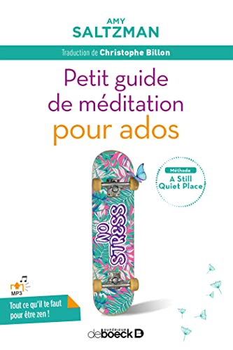 Stock image for Petit guide de mditation pour ados [Broch] Saltzman, Amy; Blondeau, Leily et Billon, Christophe for sale by BIBLIO-NET