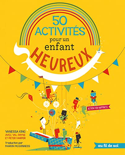 Imagen de archivo de 50 activits pour un enfant heureux King, Vanessa; Payne, Val; Harper, Peter; Aires, Celeste et McGuinness, Marion a la venta por BIBLIO-NET