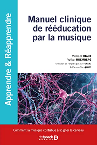 Stock image for Manuel clinique de rducation par la musique - Comment la musique contribue  soigner le cerveau for sale by Buchpark