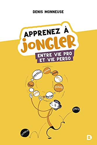 Stock image for Apprenez  jongler entre vie pro et vie perso [Broch] Monneuse, Denis for sale by BIBLIO-NET