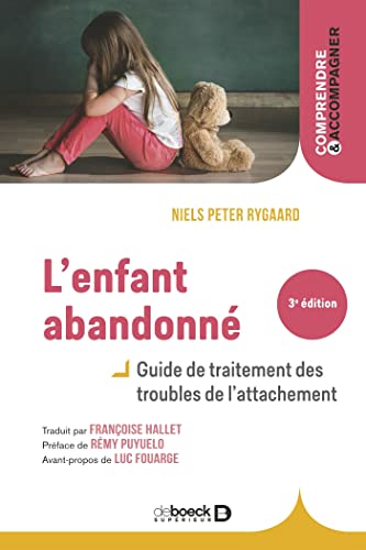 Stock image for L`enfant abandonn: Guide de traitement des troubles de l`attachement for sale by Buchpark