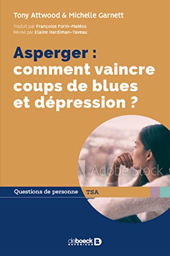 Stock image for Asperger : comment vaincre coups de blues et dpression ? for sale by Gallix