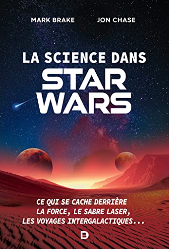 Stock image for La science dans Star Wars : Ce qui se cache derrire la Force, le sabre laser, les voyages intergalactiques. for sale by medimops