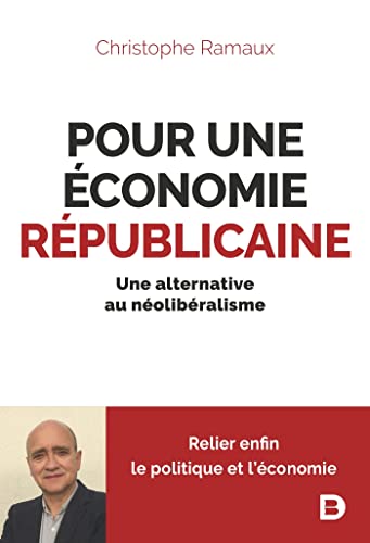 Beispielbild fr Pour une conomie rpublicaine: Une alternative au nolibralisme zum Verkauf von Librairie A LA PAGE