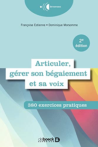 Stock image for Articuler, gérer son bégaiement et sa voix: 380 exercices pratiques for sale by Librairie A LA PAGE