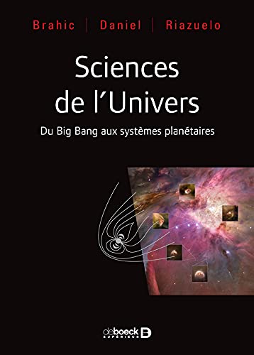 Beispielbild fr Sciences de l'Univers: Du Big Bang aux exoplantes zum Verkauf von GF Books, Inc.