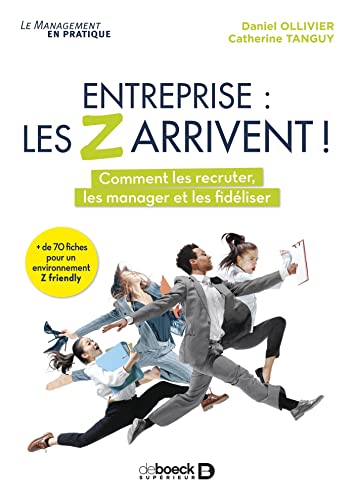 Beispielbild fr Entreprise : les Z arrivent !: Comment les recruter, les manager et les fidliser zum Verkauf von Gallix