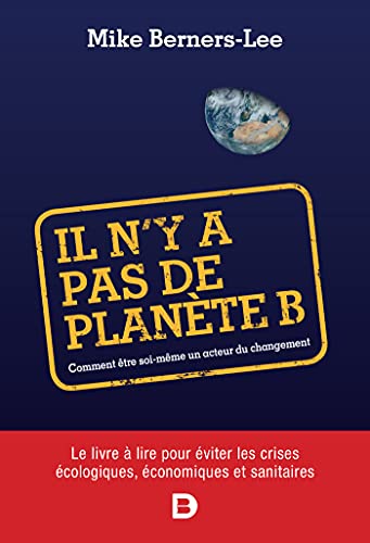 Stock image for Il N'y A Pas De Plante B : Comment tre Soi-mme Un Acteur Du Changement for sale by RECYCLIVRE
