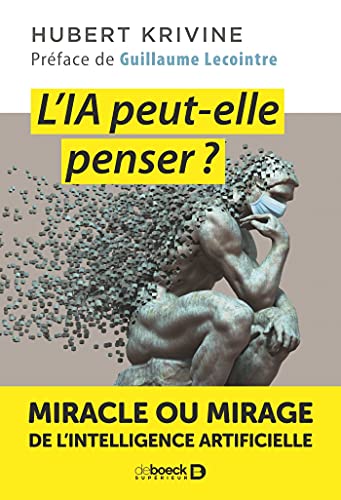 Stock image for L'IA peut-elle penser ?: Miracle ou mirage de l'intelligence artificielle for sale by Gallix