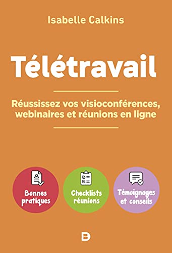 Beispielbild fr Tltravail : russissez vos visioconfrences, webinaires et runions en ligne: Bonnes pratiques, checklists runions, tmoignages et conseils (2021) zum Verkauf von Librairie Th  la page