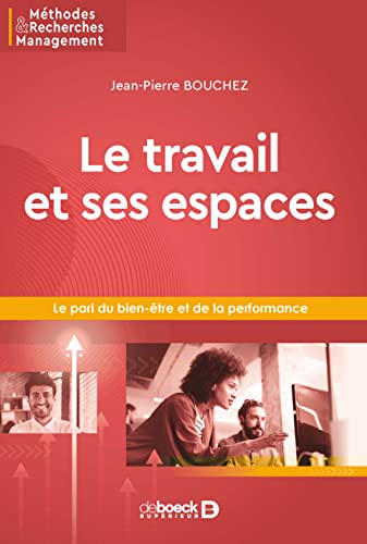 Stock image for Le travail et ses espaces: Le pari du bien-tre et de la performance for sale by medimops