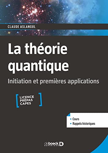 Beispielbild fr La thorie quantique : initiation et premires applications: Licence, Prpas, Capes zum Verkauf von Gallix