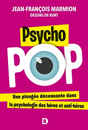 Beispielbild fr Psycho pop: Une plonge dconnante dans la psychologie des hros et anti-hros zum Verkauf von medimops