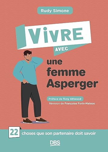 Stock image for Vivre avec une femme Asperger: 22 choses que son partenaire doit savoir for sale by Librairie A LA PAGE
