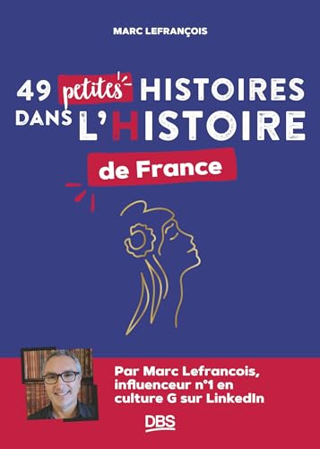 9782807351134: 49 petites histoires dans l’Histoire de France