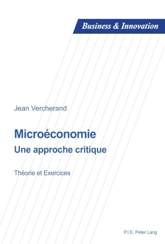 Beispielbild fr Microconomie: Une approche critique - Thorie et exercices Vercherand, Jean zum Verkauf von BIBLIO-NET