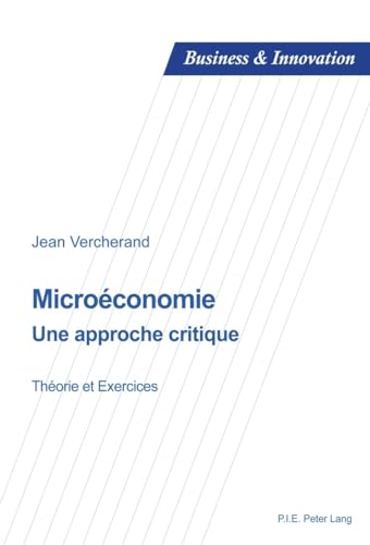 Imagen de archivo de Microconomie: Une approche critique - Thorie et exercices Vercherand, Jean a la venta por BIBLIO-NET
