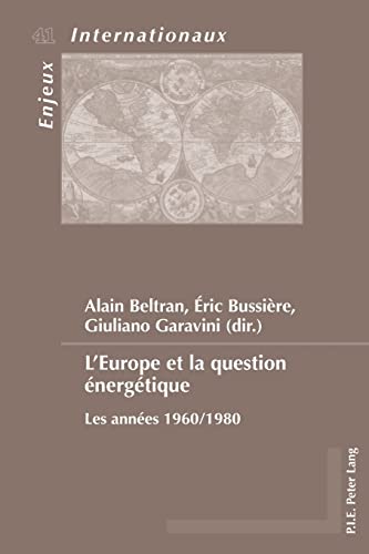 Beispielbild fr L'europe Et La Question nergtique: Les Annes 1960 1980 zum Verkauf von RECYCLIVRE