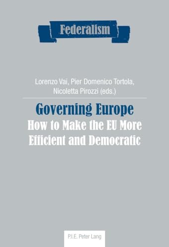 Beispielbild fr Governing Europe: How to Make the EU More Efficient and Democratic (Federalism) zum Verkauf von Books From California