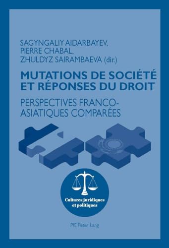 Stock image for Mutations de Societe Et Reponses Du Droit: Perspectives Franco-Asiatiques Comparees (Cultures Juridiques Et Politiques) for sale by Revaluation Books