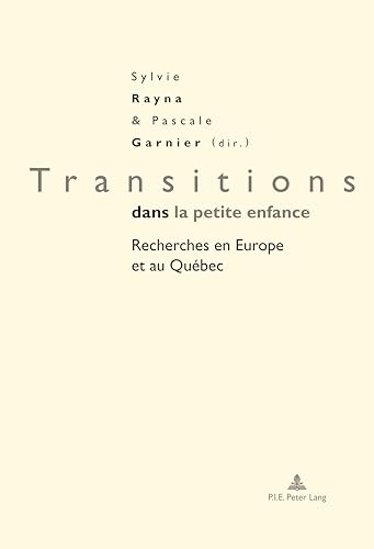 Beispielbild fr Transitions Dans La Petite Enfance: Recherches En Europe Et Au Quebec (Petite Enfance Et Education / Early Childhood and Education) zum Verkauf von Revaluation Books