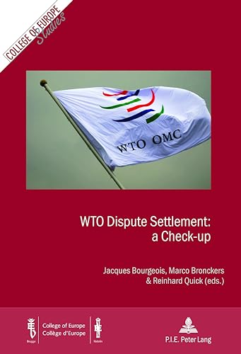 Beispielbild fr WTO Dispute Settlement: a Check-up (Cahiers du Collge dEurope / College of Europe Studies) zum Verkauf von suffolkbooks