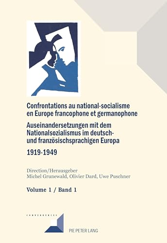 Stock image for Confrontations au national-socialisme en Europe francophone et germanophone (1919 "1949) / Auseinandersetzungen mit dem Nationalsozialismus im deutsch- . (Convergences) (French and German Edition) for sale by Books From California