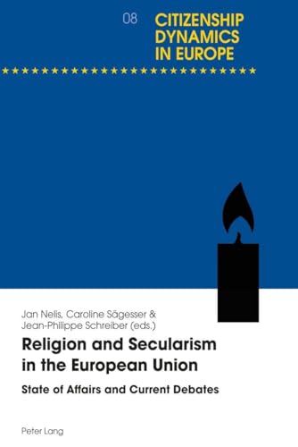 9782807603332: Religion and Secularism in the European Union: State of Affairs and Current Debates: 8 (Dynamiques citoyennes en Europe / Citizenship Dynamics in Europe)