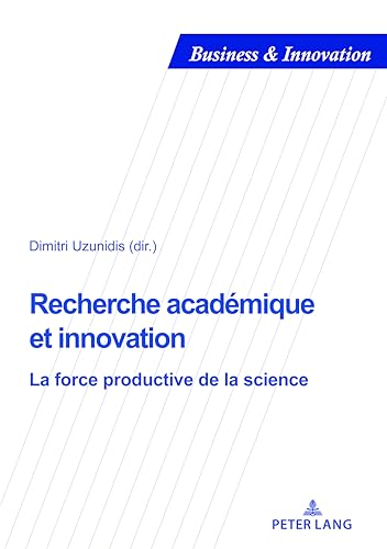 9782807604612: Recherche acadmique et innovation: La force productive de la science