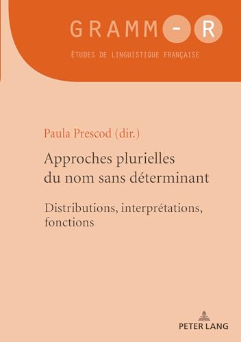 Stock image for Approches plurielles du nom sans dterminant: Distributions, interprtations, fonctions Prescod, Paula for sale by BIBLIO-NET