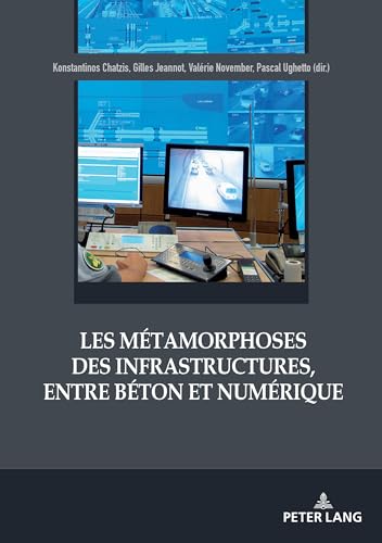Stock image for Les m tamorphoses des infrastructures, entre b ton et num rique (French Edition) for sale by Books From California