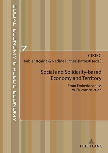 Beispielbild fr Social and Solidarity-based Economy and Territory: From Embeddedness to Co-construction (conomie sociale et conomie publique / Social Economy and Public Economy) zum Verkauf von suffolkbooks