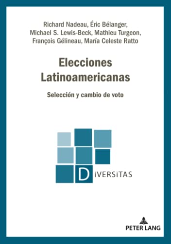 Beispielbild fr Elecciones Latinoamericanas/ Latin American Elections: Seleccin y Cambio de Voto/ Selection and Change of Vote zum Verkauf von Revaluation Books