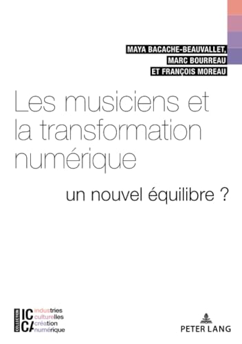 Beispielbild fr Les Musiciens Et La Transformation Numrique : Un Nouvel quilibre ? zum Verkauf von RECYCLIVRE