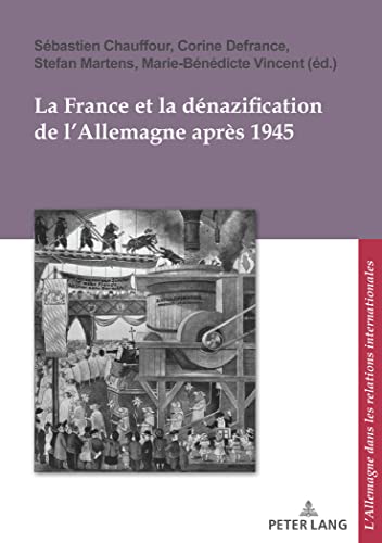 Stock image for La France Et La Dnazification De L'allemagne Aprs 1945 for sale by Revaluation Books