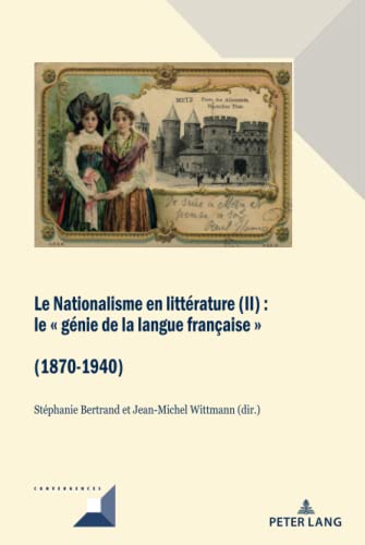 Beispielbild fr Le Nationalisme en littrature (II): Le  gnie de la langue franaise  (1870-1940) (Convergences) (French Edition) zum Verkauf von Brook Bookstore