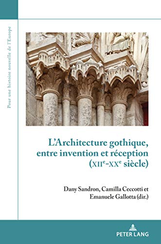 Stock image for L'Architecture gothique, entre invention et r ception (XIIe-XXe si cle) for sale by Ria Christie Collections