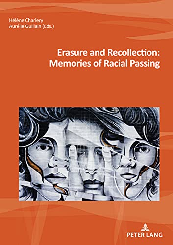 Stock image for Erasure and Recollection: Memories of Racial Passing for sale by Ria Christie Collections