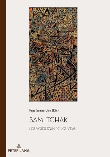 Beispielbild fr Sami Tchak; Les voies d'un renouveau (Documents pour l'Histoire des Francophonies, 53) (French Edition) zum Verkauf von Brook Bookstore