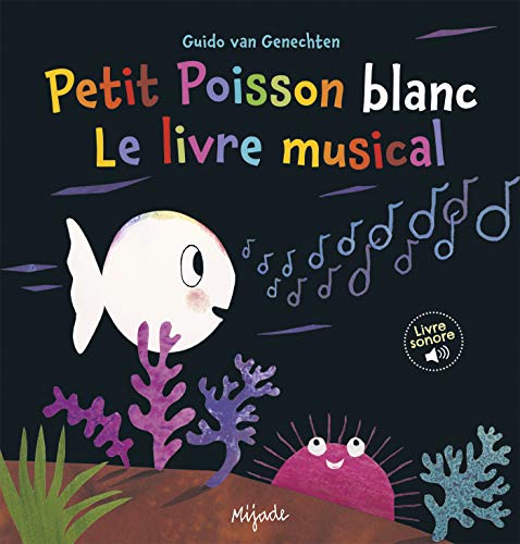 Beispielbild fr Petit Poisson blanc le livre musical [Broch] Van genechten gui. et Van Genechten, Guido zum Verkauf von BIBLIO-NET
