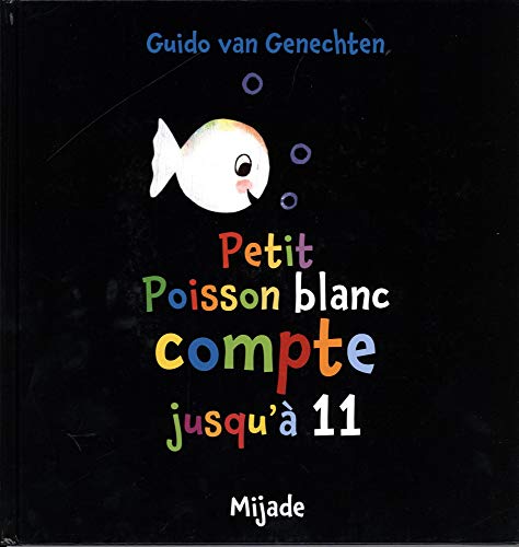 Stock image for Petit poisson blanc compte jusqu' 11 (NED) [Reli] Van genechten gui. et Van Genechten, Guido for sale by BIBLIO-NET