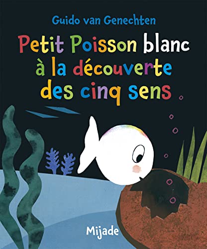 Beispielbild fr Petit Poisson blanc  la dcouverte des cinq sens zum Verkauf von Books Unplugged