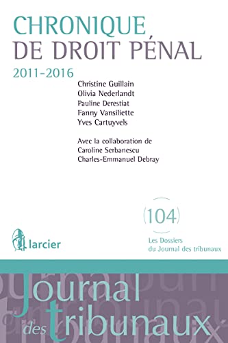 9782807900462: Chronique de droit pnal 2011-2016