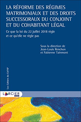 Beispielbild fr La r forme des r gimes matrimoniaux et des droits successoraux du conjoint et du cohabitant l gal: Ce que la loi du 22 juillet 2018 r gle et ce qu'elle ne r gle pas zum Verkauf von WorldofBooks