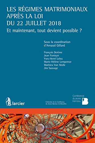 Imagen de archivo de Les rgimes matrimoniaux aprs la loi du 22 juillet 2018 [Broch] Derme, Franois; Fonteyn, Jean; Leleu, Yves-Henri; Lempereur, Marie-Hlne; Sauvage, Jim; Van Molle, Matthieu et Gillard, Arnaud a la venta por BIBLIO-NET