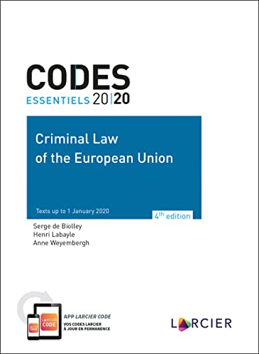 Stock image for Code essentiel - Criminal Law of the European Union [Broch] de Biolley, Serge; Labayle, Henri et Weyembergh, Anne for sale by BIBLIO-NET